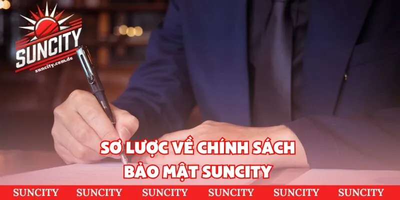 Sơ lược về chính sách bảo mật Suncity
