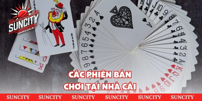 Các phiên bản chơi tại nhà cái